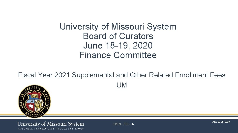 University of Missouri System Board of Curators June 18 -19, 2020 Finance Committee Fiscal