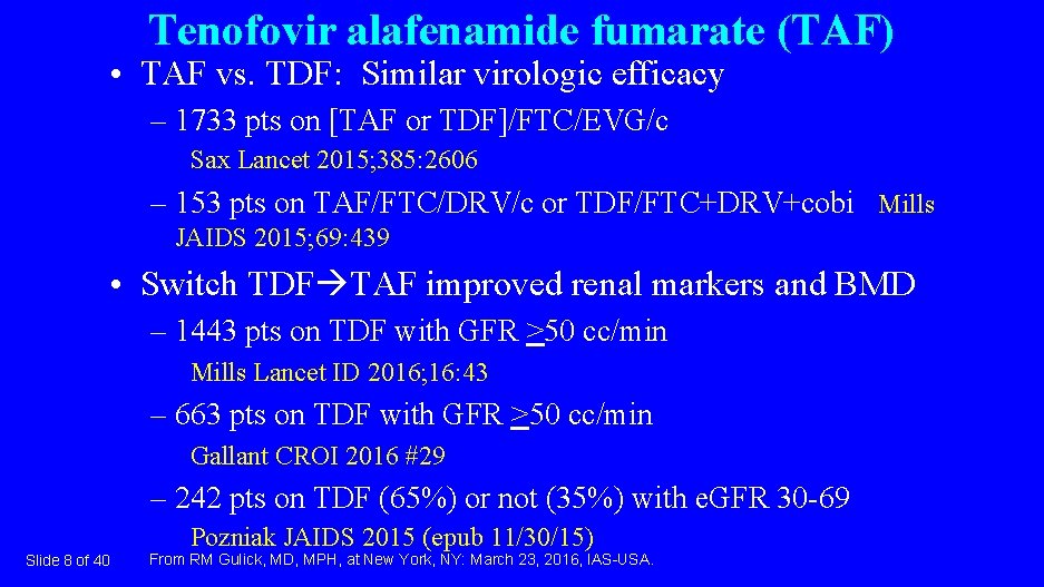 Tenofovir alafenamide fumarate (TAF) • TAF vs. TDF: Similar virologic efficacy – 1733 pts