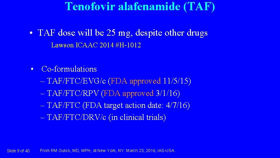 Tenofovir alafenamide (TAF) • TAF dose will be 25 mg, despite other drugs Lawson