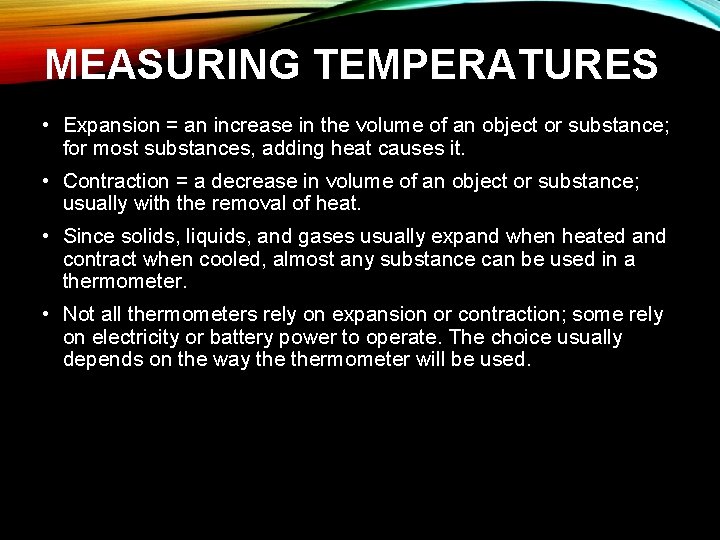 MEASURING TEMPERATURES: • Expansion = an increase in the volume of an object or MEASURING TEMPERATURES: • Expansion = an increase in the volume of an object or