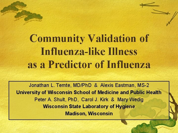 Community Validation of Influenza-like Illness as a Predictor of Influenza Jonathan L. Temte, MD/Ph.