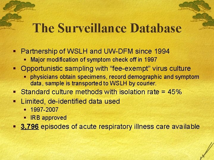 The Surveillance Database § Partnership of WSLH and UW-DFM since 1994 § Major modification