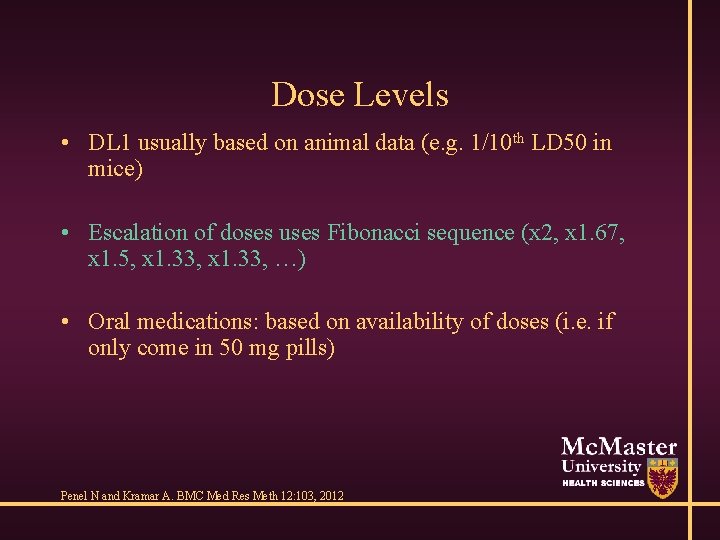 Dose Levels • DL 1 usually based on animal data (e. g. 1/10 th