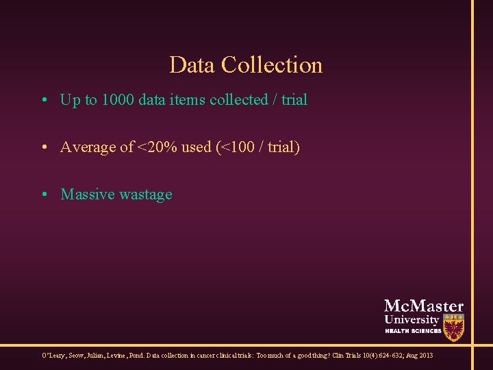 Data Collection • Up to 1000 data items collected / trial • Average of