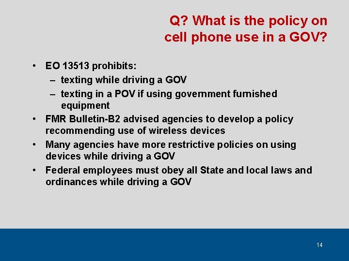 Q? What is the policy on cell phone use in a GOV? • EO