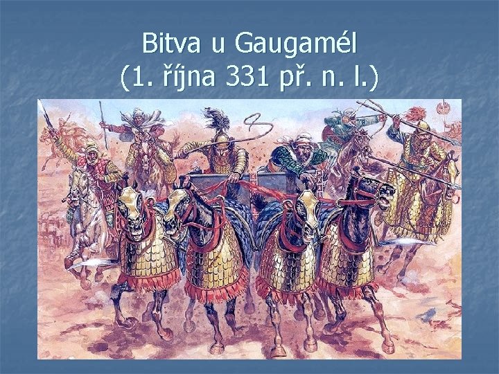 Bitva u Gaugamél (1. října 331 př. n. l. ) 