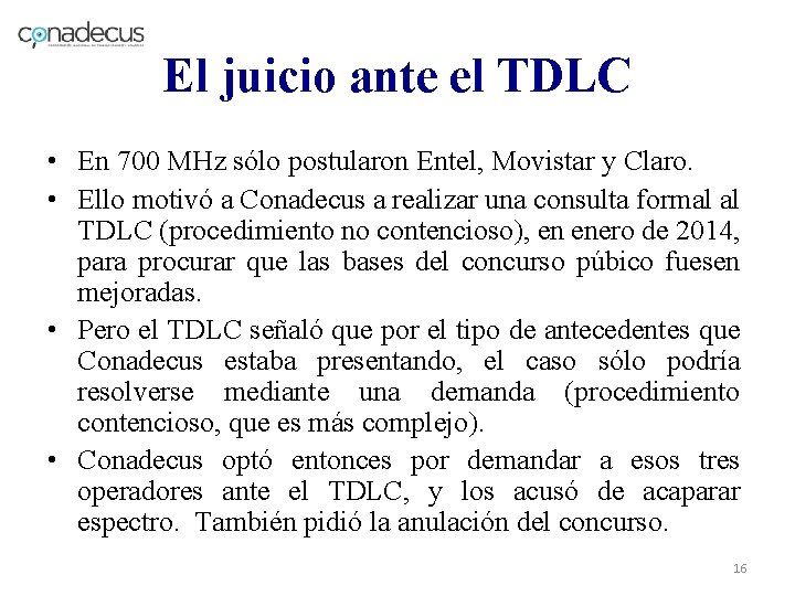 El juicio ante el TDLC • En 700 MHz sólo postularon Entel, Movistar y