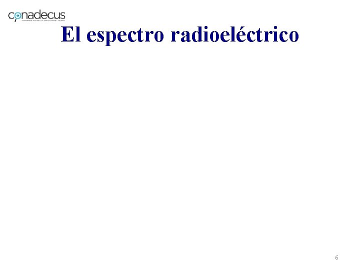 El espectro radioeléctrico 6 