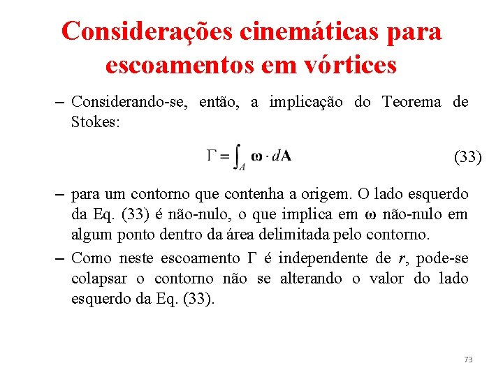 Considerações cinemáticas para escoamentos em vórtices – Considerando-se, então, a implicação do Teorema de