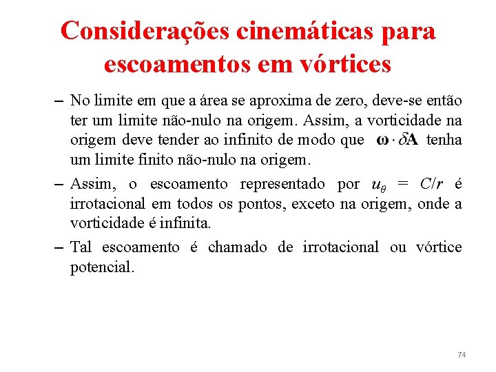 Considerações cinemáticas para escoamentos em vórtices – No limite em que a área se