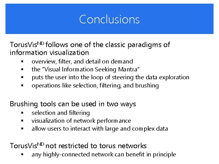 Conclusions Torus. Vis. ND follows one of the classic paradigms of information visualization § Conclusions Torus. Vis. ND follows one of the classic paradigms of information visualization §