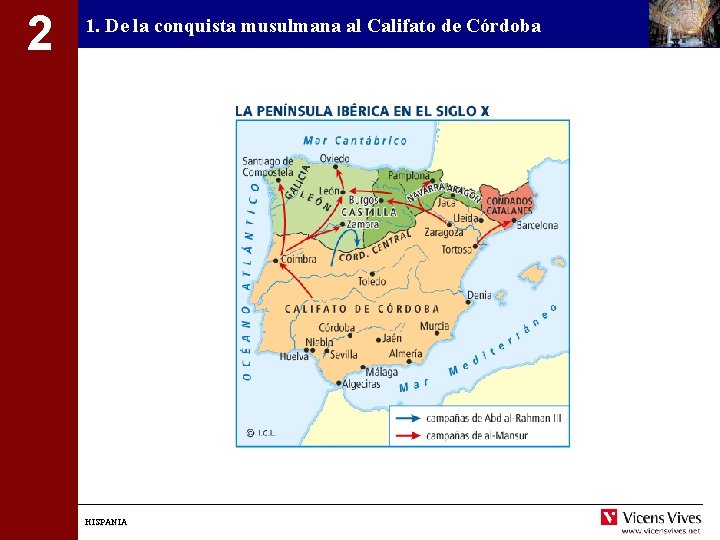 2 1. De la conquista musulmana al Califato de Córdoba HISPANIA 