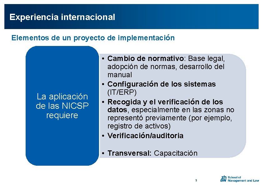 Experiencia internacional Elementos de un proyecto de implementación La aplicación de las NICSP requiere