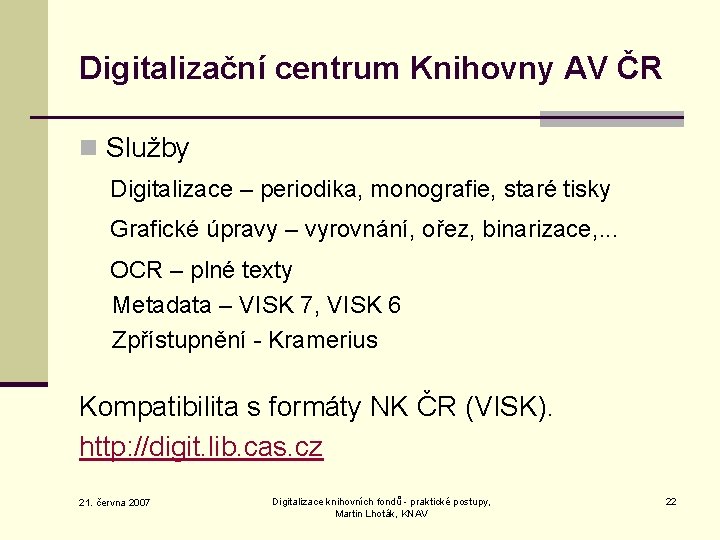 Digitalizační centrum Knihovny AV ČR n Služby Digitalizace – periodika, monografie, staré tisky Grafické