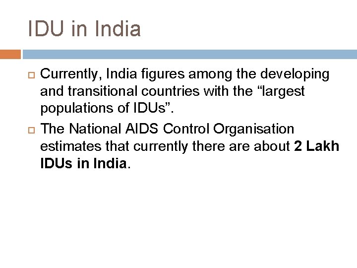 IDU in India Currently, India figures among the developing and transitional countries with the
