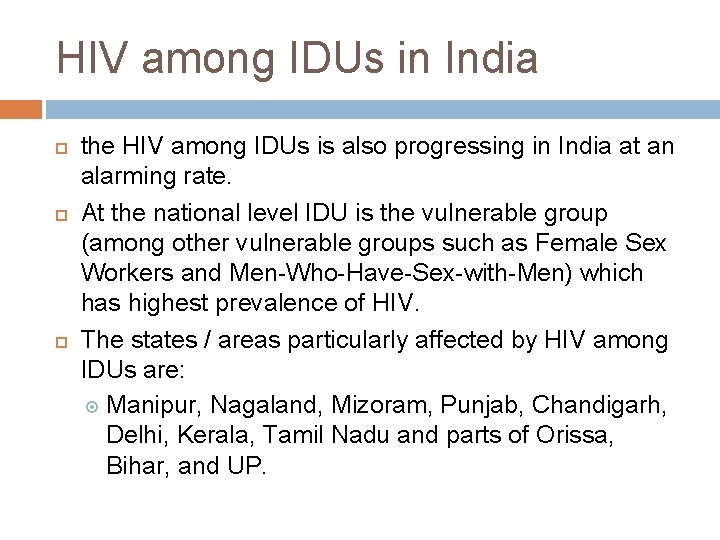 HIV among IDUs in India the HIV among IDUs is also progressing in India