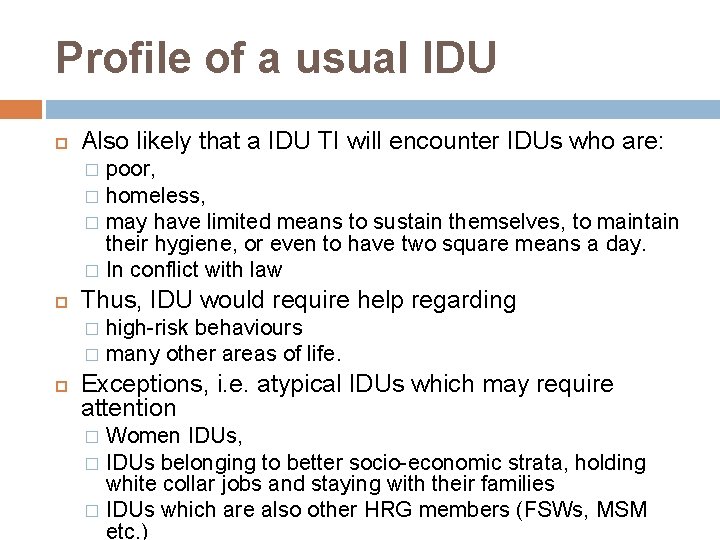 Profile of a usual IDU Also likely that a IDU TI will encounter IDUs