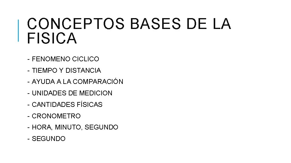 CONCEPTOS BASES DE LA FISICA - FENOMENO CICLICO - TIEMPO Y DISTANCIA - AYUDA