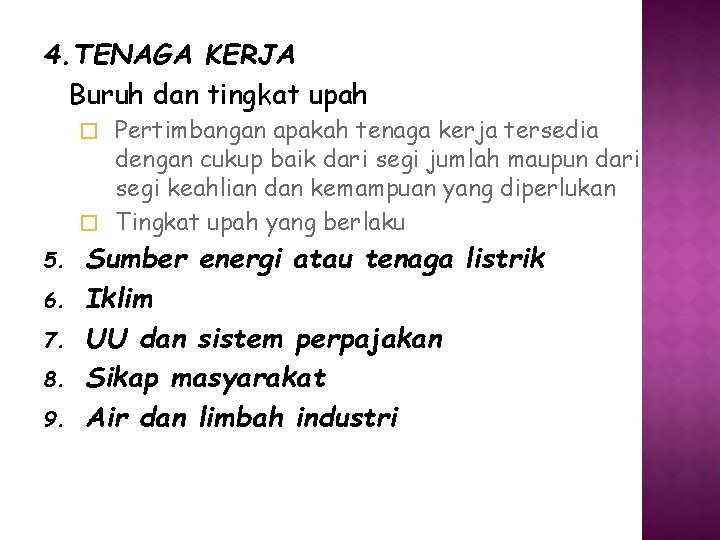 4. TENAGA KERJA Buruh dan tingkat upah Pertimbangan apakah tenaga kerja tersedia dengan cukup