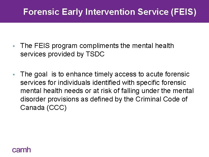 Forensic Early Intervention Service (FEIS) § The FEIS program compliments the mental health services