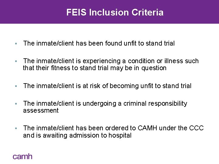 FEIS Inclusion Criteria § The inmate/client has been found unfit to stand trial §