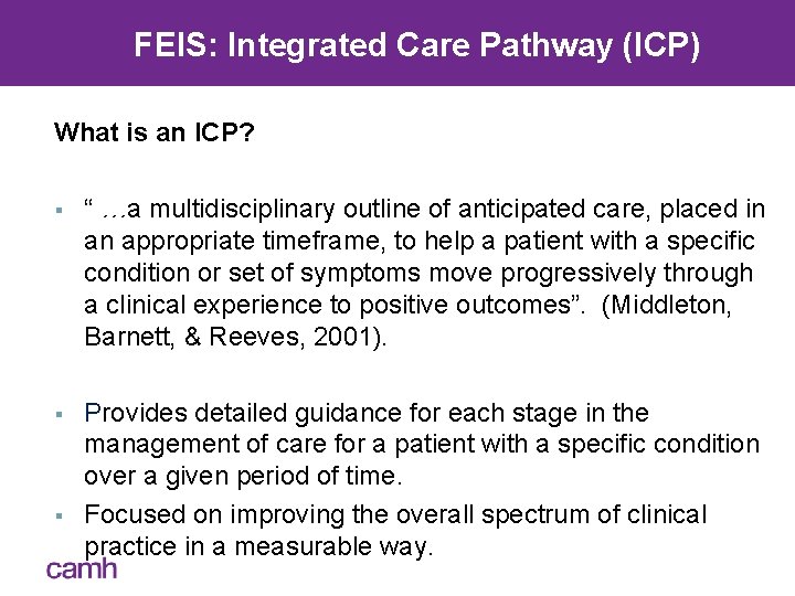 FEIS: Integrated Care Pathway (ICP) What is an ICP? § “ …a multidisciplinary outline