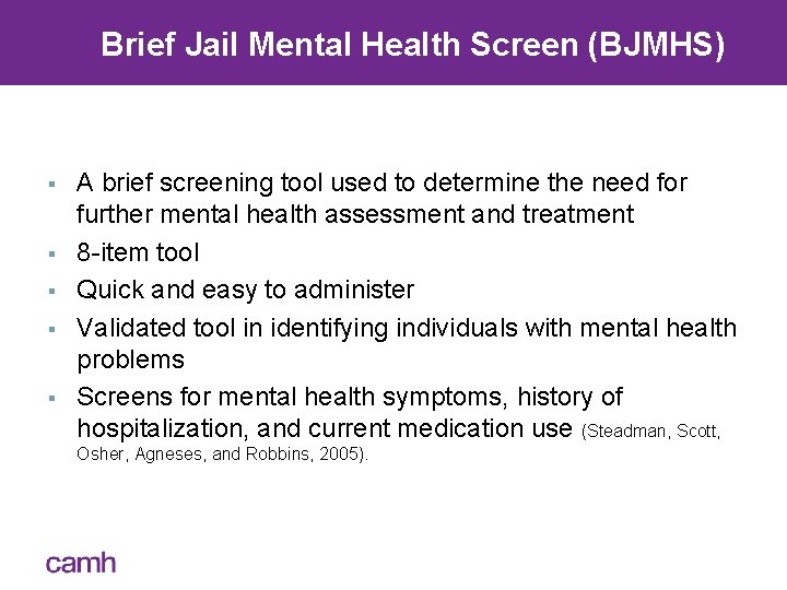 Brief Jail Mental Health Screen (BJMHS) § § § A brief screening tool used