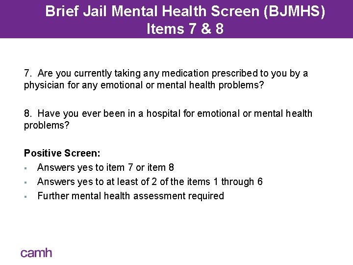 Brief Jail Mental Health Screen (BJMHS) Items 7 & 8 7. Are you currently