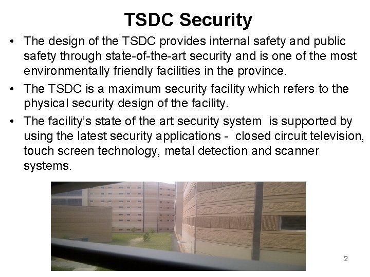 TSDC Security • The design of the TSDC provides internal safety and public safety