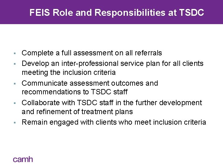 FEIS Role and Responsibilities at TSDC § § § Complete a full assessment on