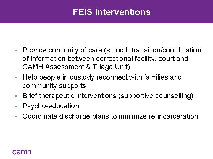 FEIS Interventions § § § Provide continuity of care (smooth transition/coordination of information between