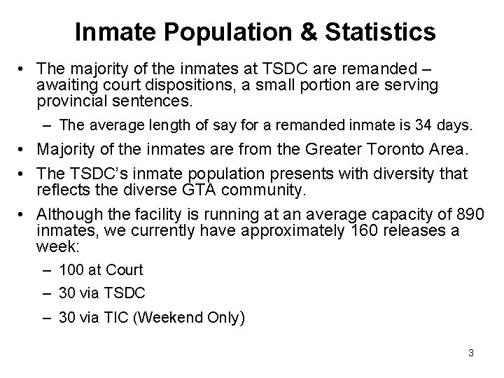 Inmate Population & Statistics • The majority of the inmates at TSDC are remanded