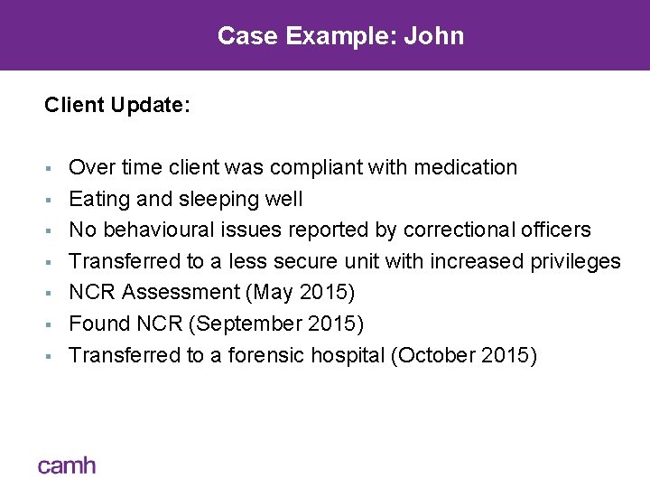 Case Example: John Client Update: § § § § Over time client was compliant