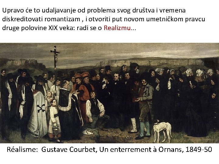 Upravo će to udaljavanje od problema svog društva i vremena diskreditovati romantizam , i