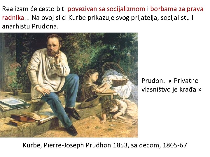 Realizam će često biti povezivan sa socijalizmom i borbama za prava radnika. . .