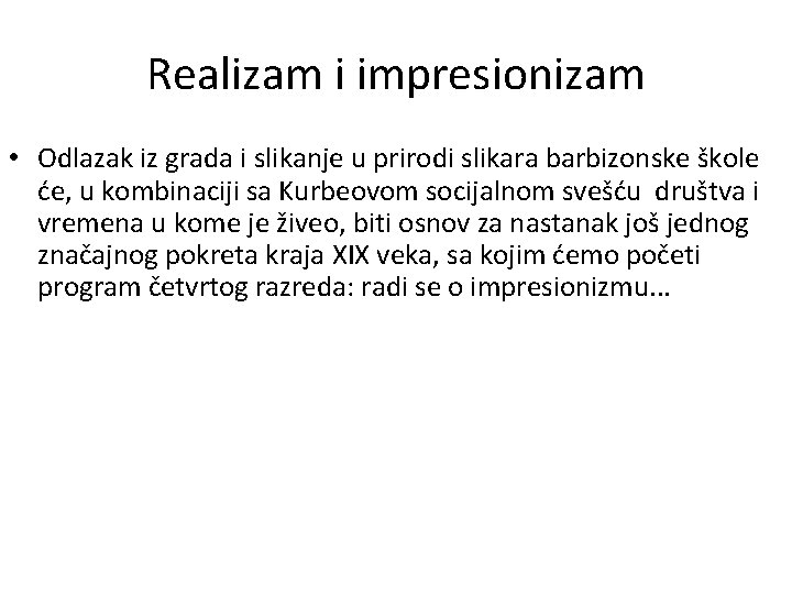 Realizam i impresionizam • Odlazak iz grada i slikanje u prirodi slikara barbizonske škole