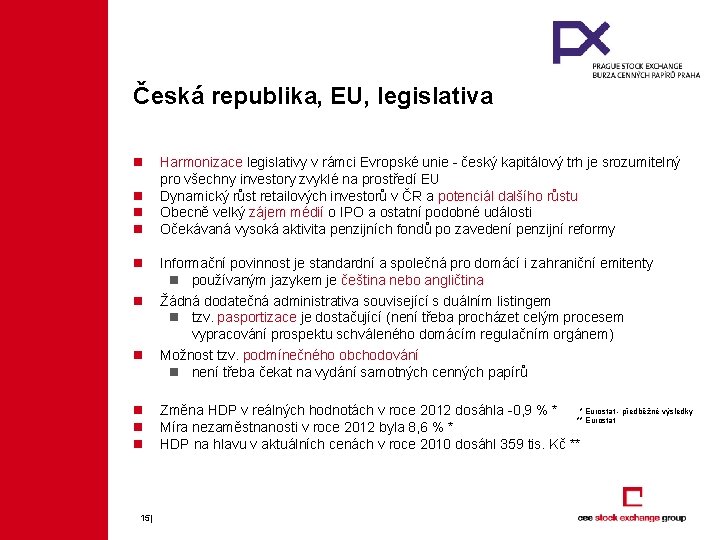 Česká republika, EU, legislativa n n n n n 15| Harmonizace legislativy v rámci