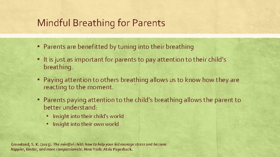 Mindful Breathing for Parents ▪ Parents are benefitted by tuning into their breathing ▪ Mindful Breathing for Parents ▪ Parents are benefitted by tuning into their breathing ▪