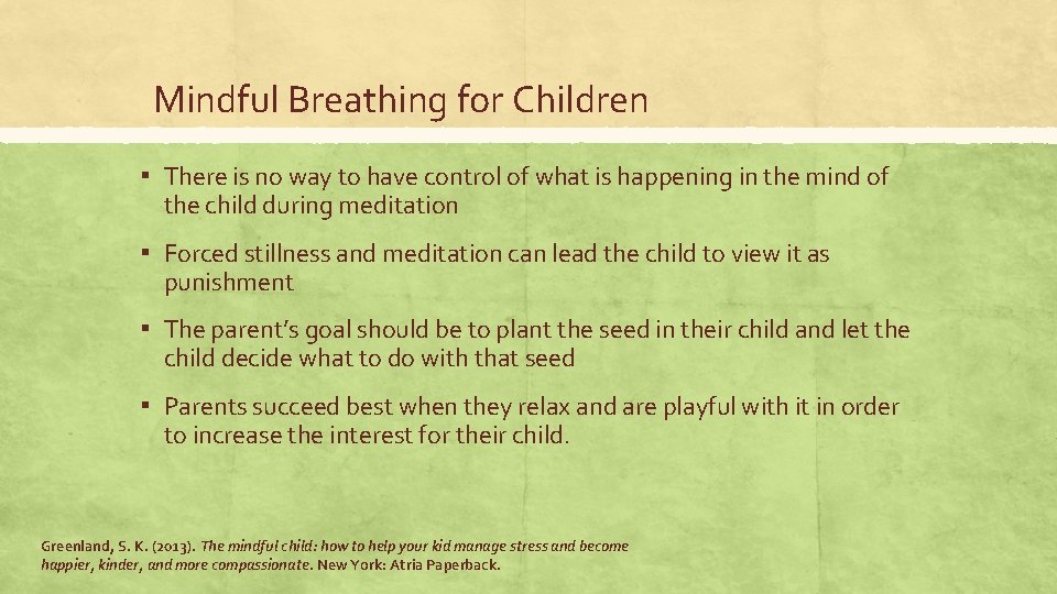 Mindful Breathing for Children ▪ There is no way to have control of what