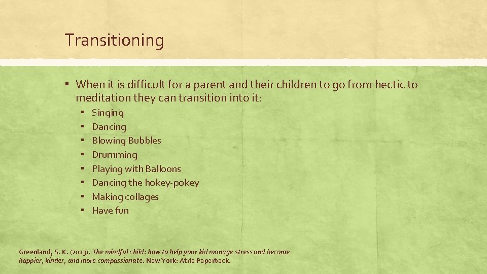 Transitioning ▪ When it is difficult for a parent and their children to go