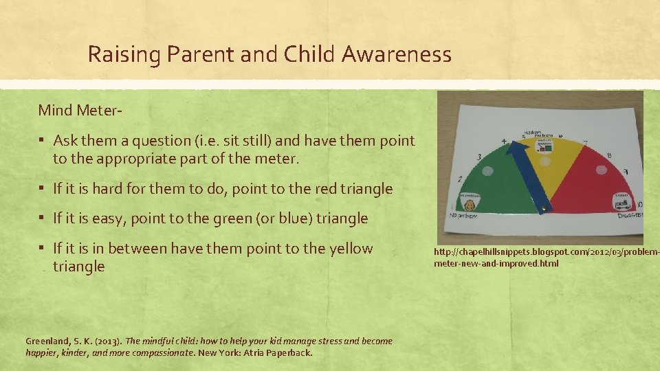 Raising Parent and Child Awareness Mind Meter- ▪ Ask them a question (i. e.