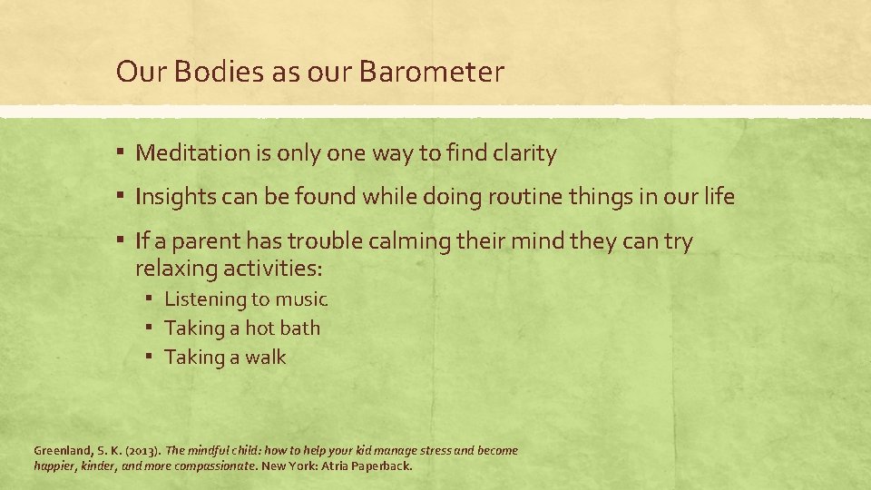 Our Bodies as our Barometer ▪ Meditation is only one way to find clarity Our Bodies as our Barometer ▪ Meditation is only one way to find clarity