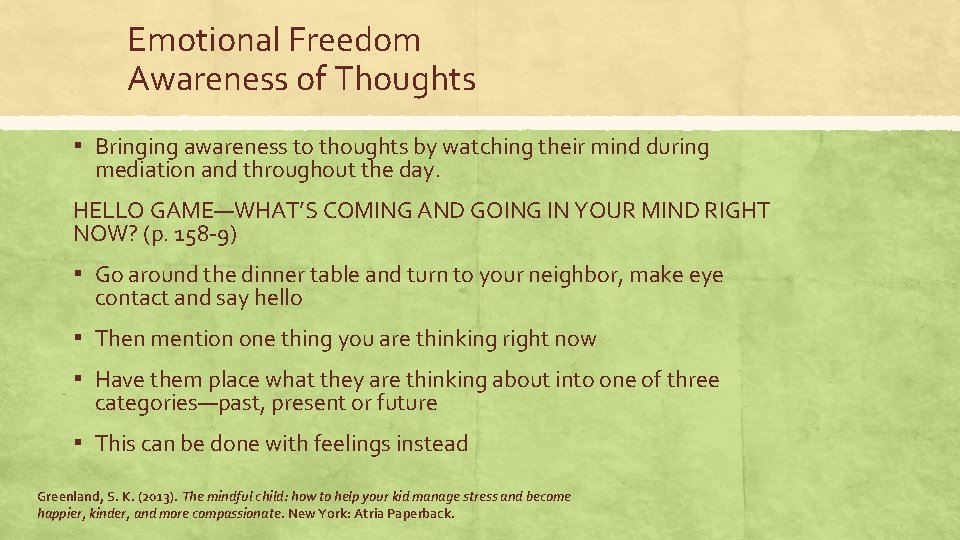 Emotional Freedom Awareness of Thoughts ▪ Bringing awareness to thoughts by watching their mind