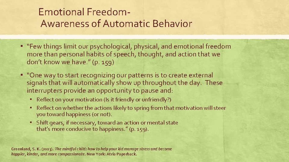 Emotional Freedom. Awareness of Automatic Behavior ▪ “Few things limit our psychological, physical, and