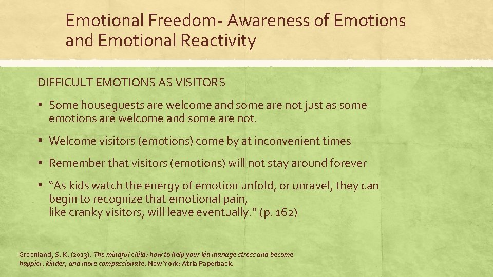 Emotional Freedom- Awareness of Emotions and Emotional Reactivity DIFFICULT EMOTIONS AS VISITORS ▪ Some Emotional Freedom- Awareness of Emotions and Emotional Reactivity DIFFICULT EMOTIONS AS VISITORS ▪ Some