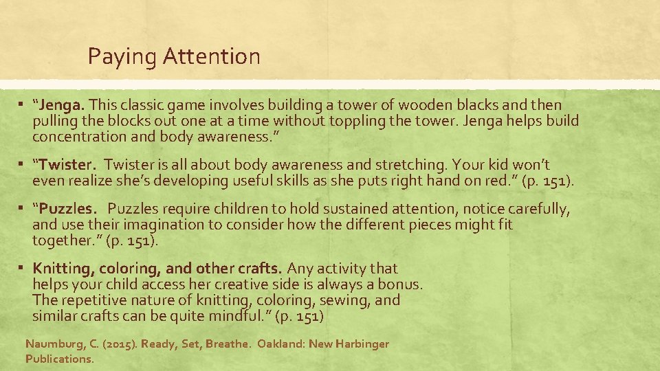 Paying Attention ▪ “Jenga. This classic game involves building a tower of wooden blacks