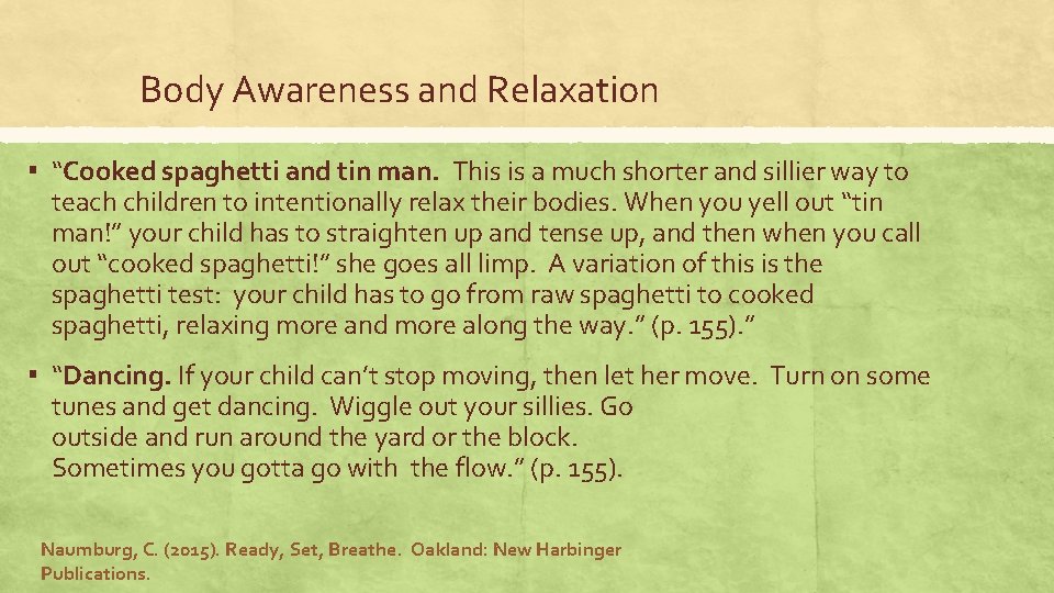 Body Awareness and Relaxation ▪ “Cooked spaghetti and tin man. This is a much Body Awareness and Relaxation ▪ “Cooked spaghetti and tin man. This is a much