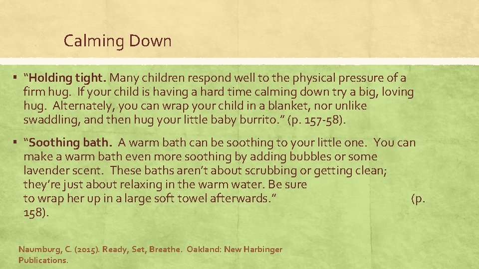 Calming Down ▪ “Holding tight. Many children respond well to the physical pressure of Calming Down ▪ “Holding tight. Many children respond well to the physical pressure of