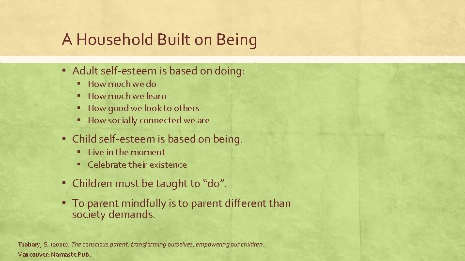 A Household Built on Being ▪ Adult self-esteem is based on doing: ▪ ▪ A Household Built on Being ▪ Adult self-esteem is based on doing: ▪ ▪