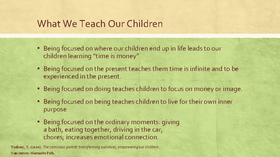 What We Teach Our Children ▪ Being focused on where our children end up What We Teach Our Children ▪ Being focused on where our children end up